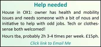Help needed in OX1 by person with health and mobility issues - do you have nous and around 4-6 hpw to spare?