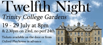 Oxford Theatre Guild present Twelfth Night, 19-29 July, Trinity College Gardens