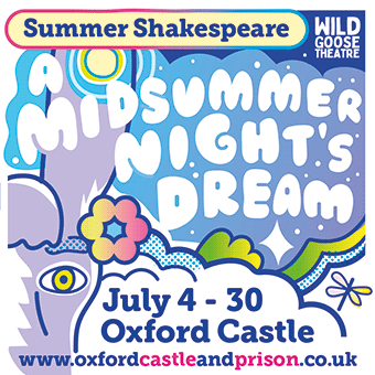 A Midsummer Night's Dream, Oxford Castle, 4th to 30th July