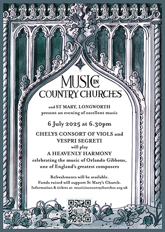 Music in Country Churches: A Heavenly Harmony celebrating the music of Orlando Gibbons, 6th July 6:30pm at St. Mary Longworth