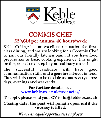 Keble College seeks Commis chef Keble College seeks Commis chef