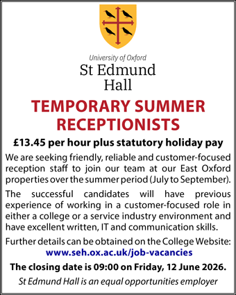 St Edmund Hall seek Temporary Summer Receptionists at SEH's East Oxford properties, July - Sept St Edmund Hall seek Temporary Summer Receptionists at SEH's East Oxford properties, July - Sept