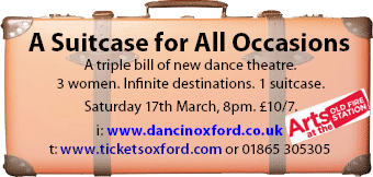 A Suitcase for All Occasions: triple bill of new dance theatre, Sat 17th March, Old Fire Station