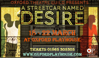 Oxford Theatre Guild present A Streetcar Named Desire, 18-22 March at Oxford Playhouse