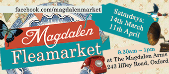 Magdalen Flea Market, Saturday 14th March and 11th April, Magdalen Arms, Iffley Road