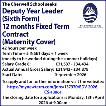Cherwell School seeks Deputy Year Leader (Sixth Form) 12 months Fixed Term Contract  (Maternity Cover)