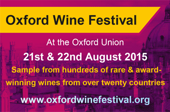 Oxford Wine Festival  At the Oxford Union  21st & 22nd August 2015  Sample from hundreds of rare & award-winning wines