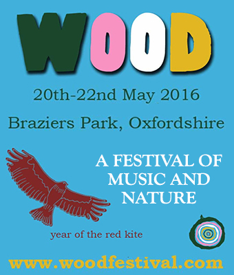 Wood Festival, Festival of Music at Nature, Braziers Park, 20th-22nd May 2016