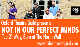 Oxford Theatre Guild present Not In Our Perfect Minds
