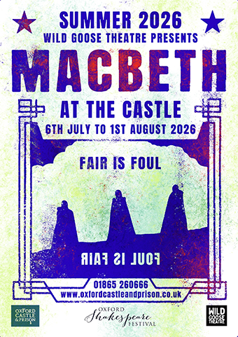 Wild Goose Theatre presents Macbeth at Oxford Castle, 6th July - 1st August