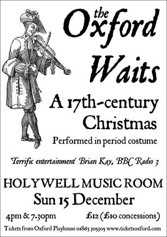 The Oxford Waits, A 17th Century Christmas. The Holywell Music Room, Sun December 15th