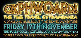 Oxphwoard: The Time Travel Extravaganza - Friday 17th November, The Bullingdon