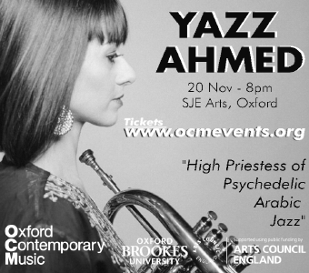 OCM present Yazz Ahmed, Psych Arabic Jazz trumpeter, 20 Nov at SJE Arts