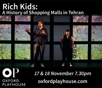 Rich Kids: A History of Shopping Malls in Tehran, 17 & 18 November, online from Oxford Playhouse