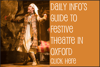 Daily Infoâ€™s guide to festive theatre in Oxford