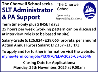 Cherwell School seeks SLT Admin & PA Support, 25 hpw, term time plus INSET days Cherwell School seeks SLT Admin & PA Support, 25 hpw, term time plus INSET days