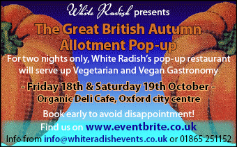 White Radish presents The Great British Allotment Pop-up Restaurant - Fri 18th & Sat 19th Oct in Organic Deli Cafe. Book now!