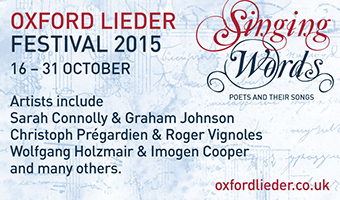 Oxford Lieder Festival 2015, 16-31 October. 