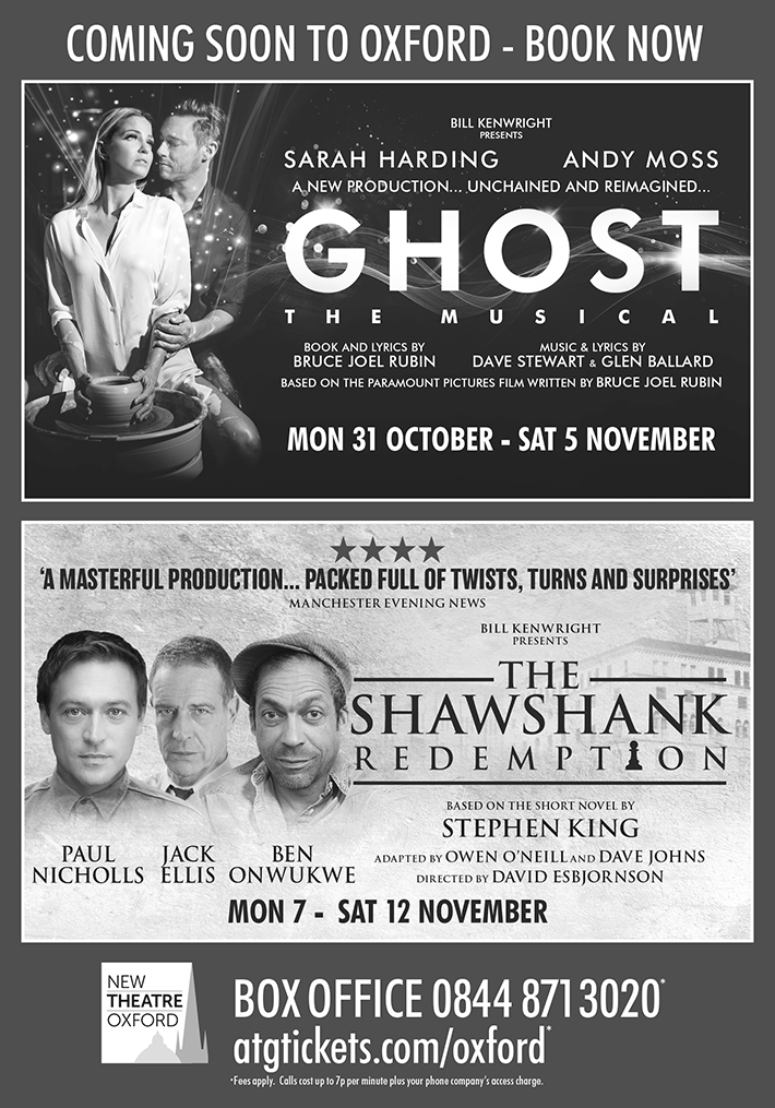 New Theatre, Oxford present Ghost - The Musical (31 Oct - 5 Nov) and The Shawshank Redemption (7 - 12 Nov). Book now!
