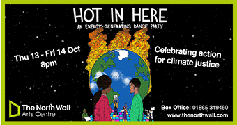 Hot in Here, North Wall Arts Centre, 13th & 14th October