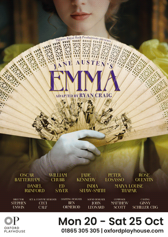 Theatre Royal Bath presents Jane Austen's Emma - Oxford Playhouse, Mon 20th - Sat 25th October