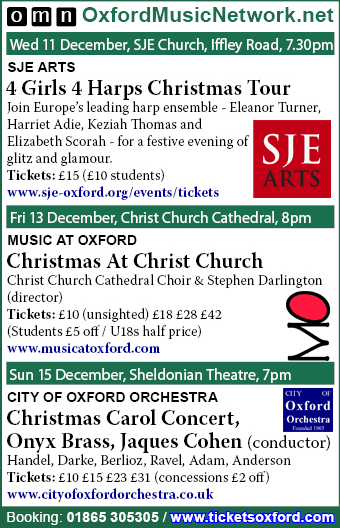 11 Dec, SJE Church 4 Girls 4 Harps, 13 Dec, Christmas at Christ Church & 15 Dec, Sheldonian Christmas Carols