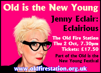 Jenny Eclair: Eclairious - appearing as part of Old is the New Young Festival, Thu 2nd Oct, The Old Fire Station