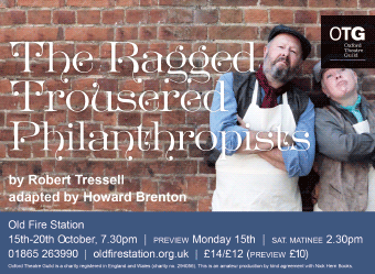 Oxford Theatre Guild present The Ragged Trousered Philanthropists, Old Fire Station, 15th to 20th October