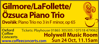Coffee Concerts: Gilmore - LaFollette - Ã–zsuca Piano Trio, Holywell Music Room, Sunday 24th October