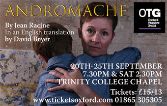 Oxford Theatre Guild presents Andromache, 20-25 Sept in Trinity College Chapel