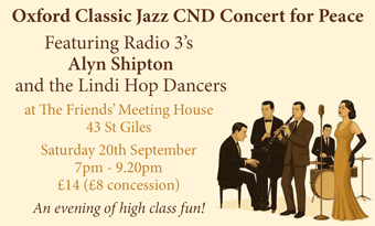 Oxford Classic Jazz CND Concert for Peace at The Friendsâ€™ Meeting House, Sat 20th Sept, 7pm