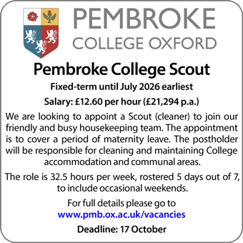 Pembroke College are looking to appoint a Scout (cleaner) to join our friendly and busy housekeeping team
